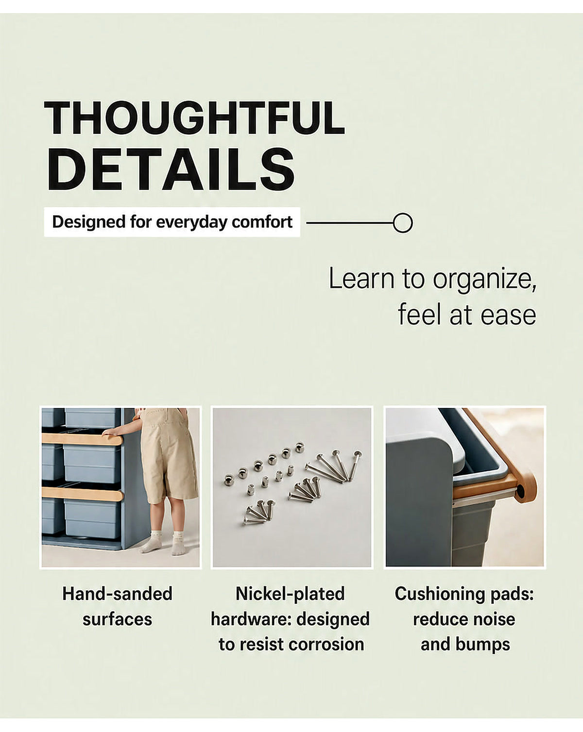  Hand-sanded wood frame, nickel-plated hardware and cushioning pads