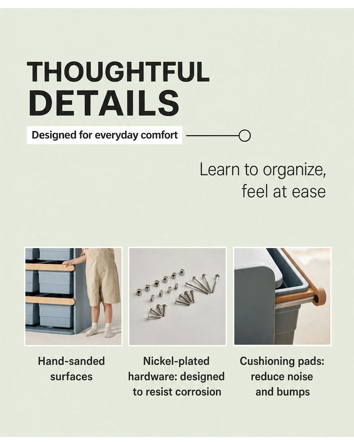  Hand-sanded wood, nickel-plated hardware and cushioning pads
