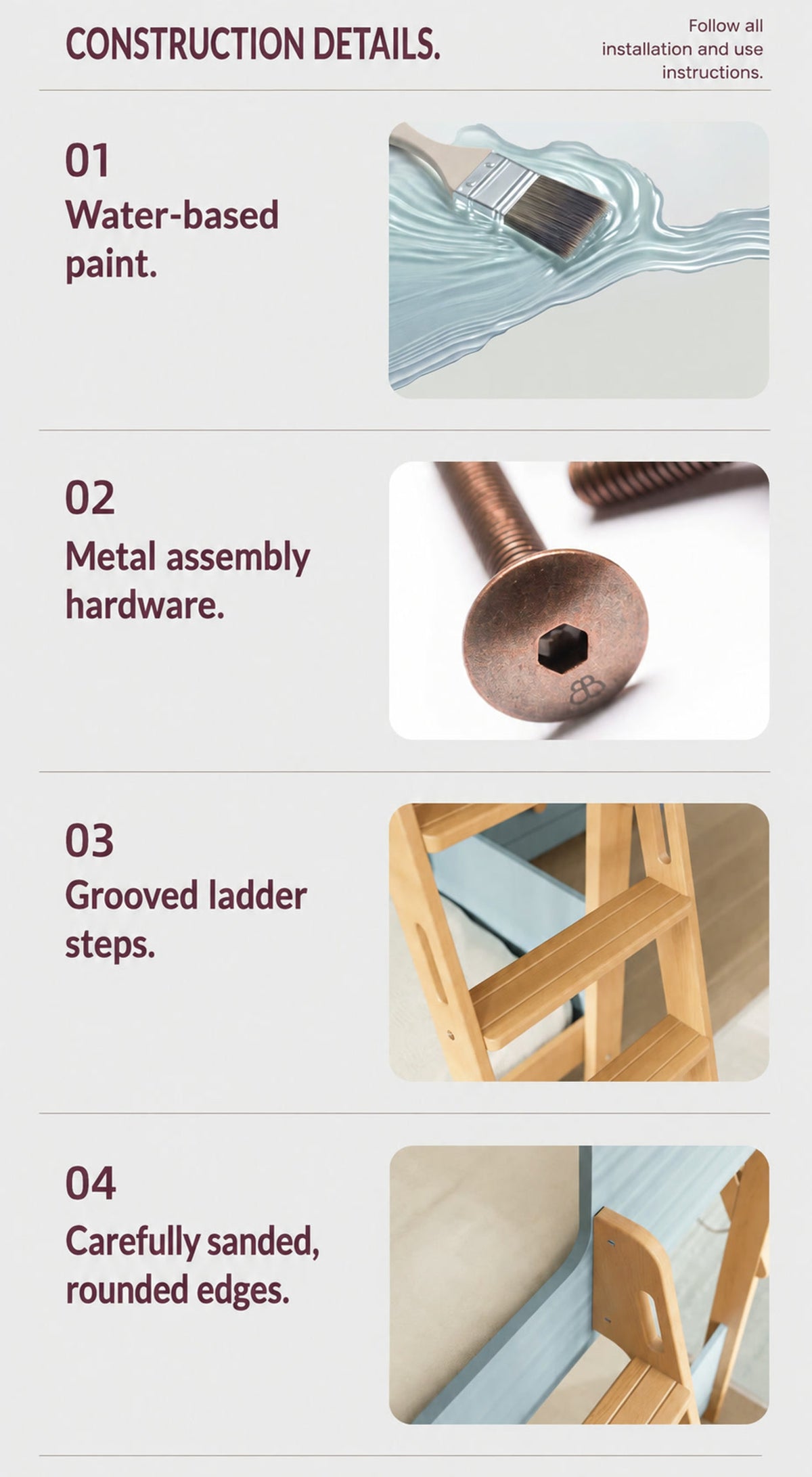  Water-based finish, assembly hardware, grooved steps and rounded timber edges