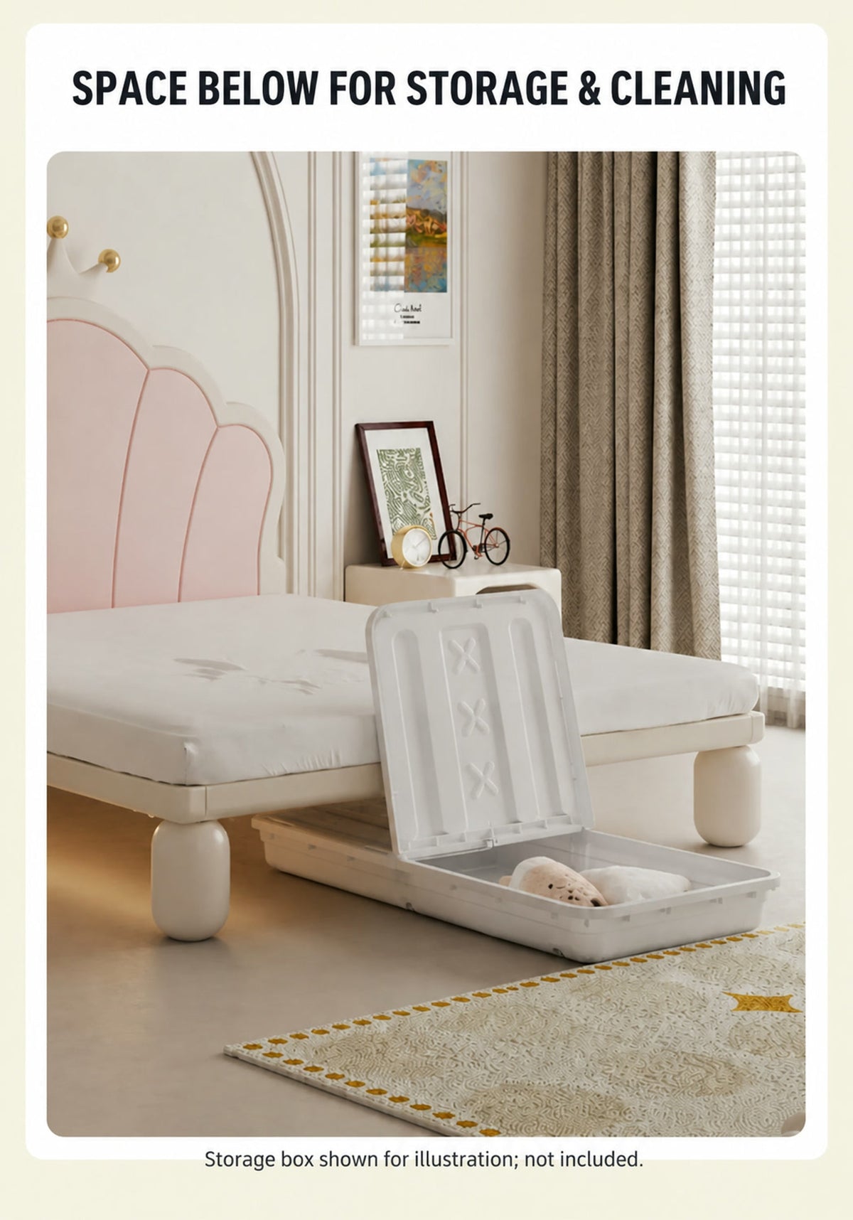  Open space beneath the bed illustrated with a storage box that is not included.