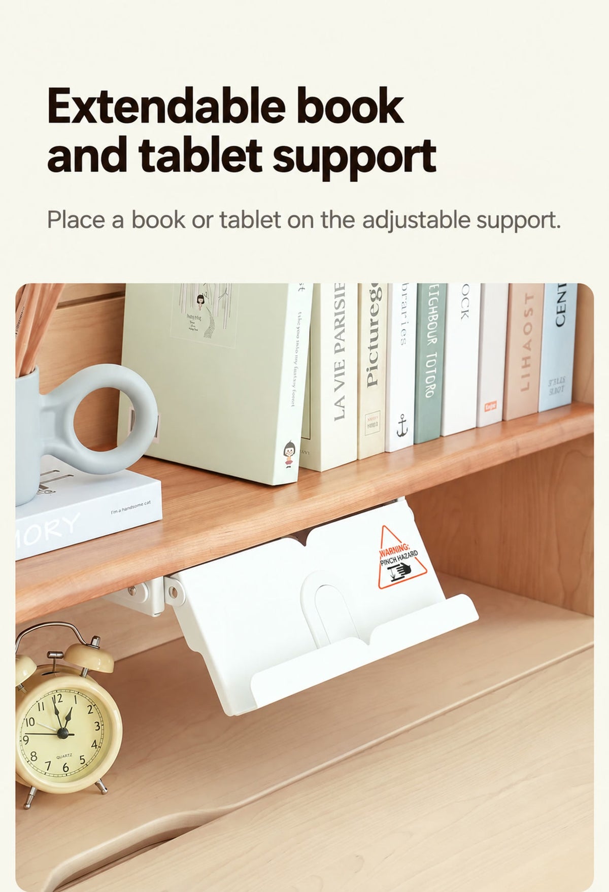  Extendable book and tablet support with pinch-hazard warning