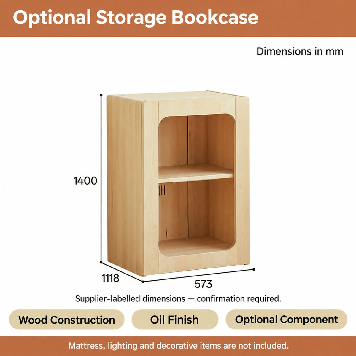  Optional bookcase with supplier dimensions requiring confirmation.