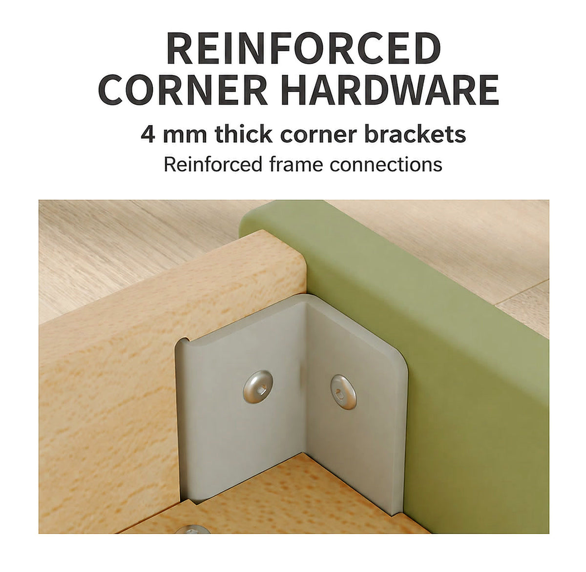  Reinforced 4 mm corner brackets joining the wooden frame